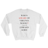 Who's Afraid Of Virginia Woolf? Sweatshirt