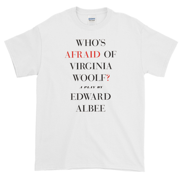 Who's Afraid Of Virginia Woolf? Short-Sleeve T-Shirt