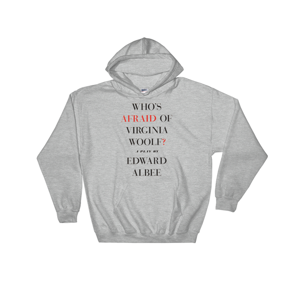 Who's Afraid Of Virginia Woolf? Hooded Sweatshirt